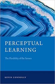 Perceptual Learning - The Flexibility of the Senses