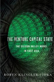 The Venture Capital State - The Silicon Valley Model in East Asia