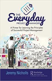 The Everyday Project Manager - A Primer for Learning the Principles of Successful Project Management