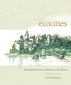 EcoCities - Rebuilding Cities in Balance with Nature