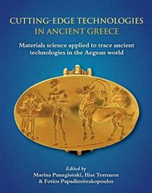 Cutting-edge Technologies in Ancient Greece - Materials Science applied to trace ancient technologies in the Aegean world