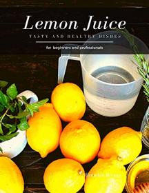 Lemon Juice - Tasty and Healthy dishes