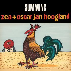 (2020) Zea + Oscar Jan Hoogland - Summing [FLAC]