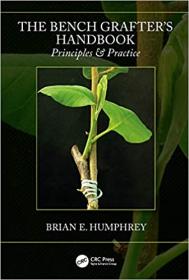 The Bench Grafter's Handbook - Principles & Practice