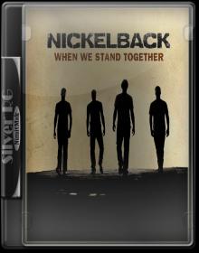 Nickelback - When We Stand Together HD 720P NimitMak SilverRG