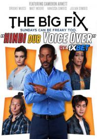 The Big Fix 2018 720p WEBRip Hindi Dub Dual-Audio x264-1XBET