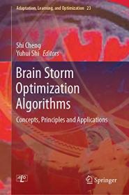 Brain Storm Optimization Algorithms - Concepts, Principles and Applications