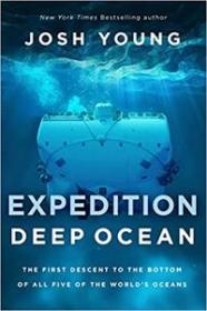 Expedition Deep Ocean - The First Descent to the Bottom of All Five Oceans