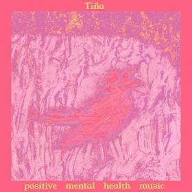 (2020) Tiña - Positive Mental Health Music [FLAC]