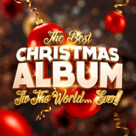 VA - The best Christmas album in the world   ever! - 2020 [MP3-320kb] (dr)