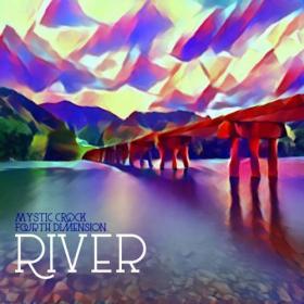 Mystic Crock & Fourth Dimension - River (2020)