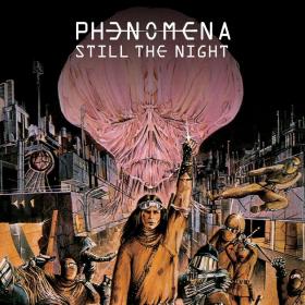 Phenomena-Still The Night(2020)[FLAC]eNJoY-iT