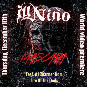 2020 ILL NIÑO - Máscara feat AJ Channer from Fire From The Gods  (2160p)