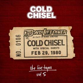 (2020) Cold Chisel - The Live Tapes Vol  5 Live at the Bondi Lifesaver Feb 29, 1980 [FLAC]