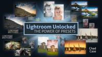 Lightroom Unlocked - The Power of Presets