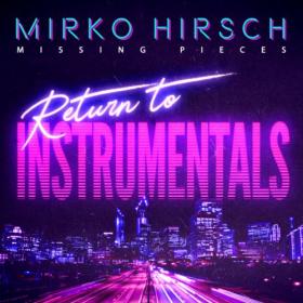 [2020] Mirko Hirsch - Return To Instrumentals [FLAC WEB]