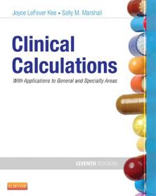 Clinical Calculations - With Applications to General and Specialty Areas, 7th Edition