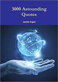 3000 Astounding Quotes