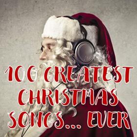 VA - 100 Greatest Christmas Songs    Ever (2020)