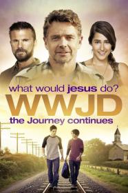 WWJD What Would Jesus Do The Journey Continues (2015) [1080p] [WEBRip] [5.1] [YTS]