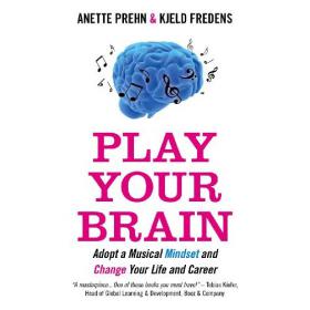 Play Your Brain -Adopt a Musical Mindset and Change your Life and Career (2011) -Mantesh