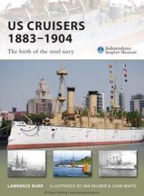 US Cruisers 1883-1904 - The Birth of the Steel Navy (Osprey New Vanguard 143)