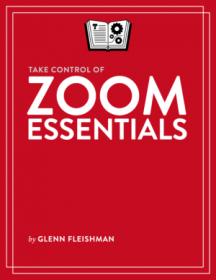 Take Control of Zoom Essentials (Version 1 1)