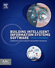 Building Intelligent Information Systems Software - Introducing the Unit Modeler Development Technology