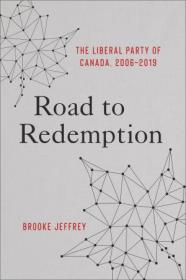 Road to Redemption - The Liberal Party of Canada 2006-2019