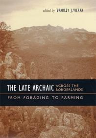 The Late Archaic across the Borderlands - From Foraging to Farming