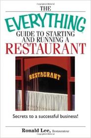 The Everything Guide To Starting And Running A Restaurant - Secrets to a Successful Business!