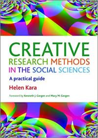 Creative research methods in the social sciences - A Practical Guide