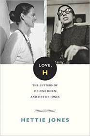 Love, H - The Letters of Helene Dorn and Hettie Jones