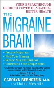 The Migraine Brain - Your Breakthrough Guide to Fewer Headaches, Better Health