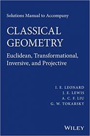 Solutions Manual to Accompany Classical Geometry - Euclidean, Transformational, Inversive, and Projective