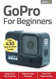 GoPro For Beginners - 4th Edition 2020 (True PDF)