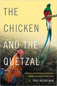 The Chicken and the Quetzal - Incommensurate Ontologies and Portable Values in Guatemala's Cloud Forest