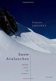 Snow Avalanches - Beliefs, Facts, and Science