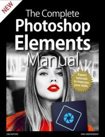 The Complete Photoshop Elements Manual - 2nd Edition, 2020 (True PDF)