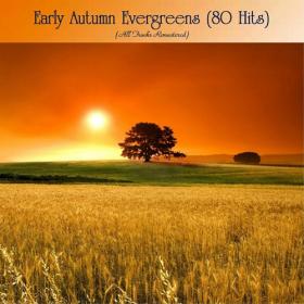 VA - Early Autumn Evergreens (80 Hits) (All Tracks Remastered) (2020) Mp3 320kbps [PMEDIA] ⭐️