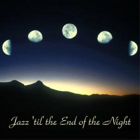 VA - Jazz 'Til the End of the Night (All Tracks Remastered) (2020) Mp3 320kbps [PMEDIA] ⭐️