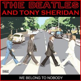 The Beatles & Tony Sheridan - We Belong To Nobody (2020) Mp3 320kbps [PMEDIA] ⭐️