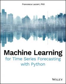 Machine Learning for Time Series Forecasting with Python (True EPUB)