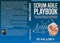 Scrum Agile Playbook - the Ultimate Book to Optimize Agile Project Management With Scrum