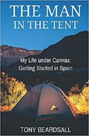 The Man in the Tent - My Life under Canvas - Getting Started in Spain