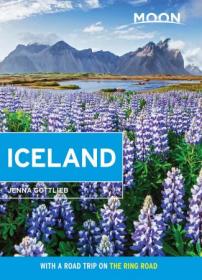 Moon Iceland - With a Road Trip on the Ring Road (Travel Guide), 3rd Edition