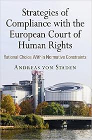 Strategies of Compliance with the European Court of Human Rights - Rational Choice Within Normative Constraints