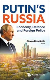 Putin's Russia - Economy, Defence and Foreign Policy