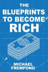 The Blueprints to Become Rich