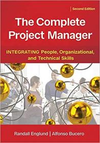 The Complete Project Manager - Integrating People, Organizational, and Technical Skills, 2nd Edition (True PDF)